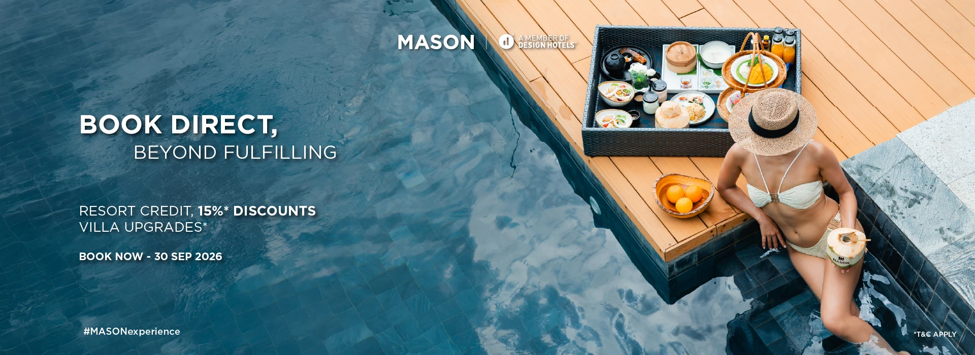 BOOK DIRECT, BEYOND FULFILLINGEscape to the privacy of your own pool villa and make every moment at MASON even more rewarding